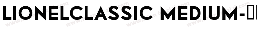 LionelClassic Medium字体转换